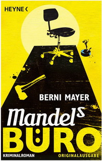 Bernie Mayer - Mandels Büro (Heyne, 2012)