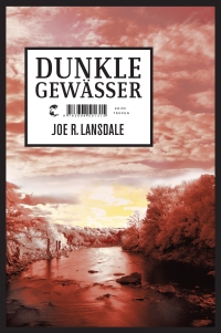 Joe R. Lansdale - Dunkle Gewässer (Tropen, 2013)