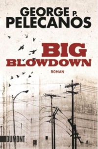 George P. Pelecanos - Big Blowdown (Dumont, 2011)