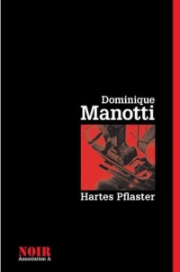 Dominique Manotti - Hartes Pflaster (Assoziation A, 2004)