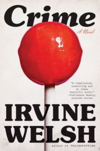 Irving Welsh - Crime ( W. W. Norton & Company, 2009)