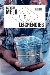 Patrícia Melo - Leichendieb (Tropen, 2013)