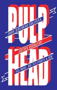 John Jeremiah Sullivan - Pulphead (Suhrkamp. 2013)