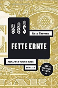 Ross Thomas - Fette Ernte (Alexander Verlag, 2014)