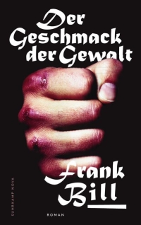 Frank Bill - Der Geschmack der Gewalt (Suhrkamp Nova, 2013)
