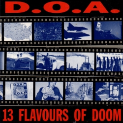 D.O.A. - 13 Flavours of Doom (Alternative Tentacles VIRUS 117, 1992)