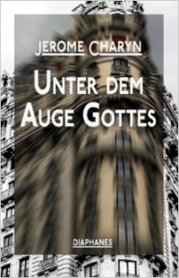 Jerome Charyn - Unter dem Auge Gottes (Diaphanes, 2013)