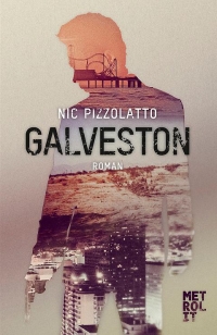 Nic Pizzolatto - Galveston (Metrolit, 2014)