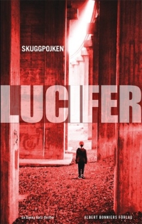 Lucifer - Skuggpojken (Albert Bonniers Förlag, 2013)