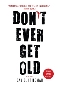 Daniel Friedman - Don't ever get old (Minotaur Books, 2012)