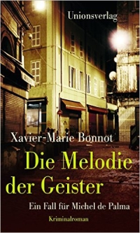 Xavier-Marie Bonnot - Die Melodie der Geister (Unionsverlag, 2015)