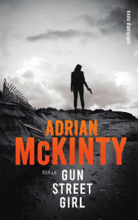 Adrian McKinty - Gun Street Girl (Suhrkamp Nova, 2015)