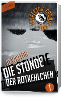Jo Walton - Die Stunde der Rotkehlchen (Golkonda Verlag. 2014)