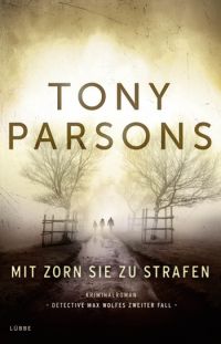 Tony Parsons - Mit Zorn sie zu strafen (Bastei Lübbe, 2015)