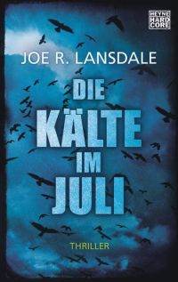 Joe R. Lansdale - Die Kälte im Juli (Heyne Hardcore, 2015)