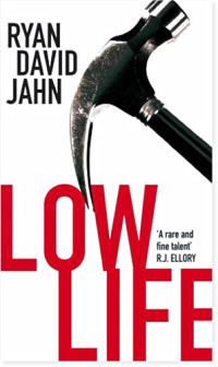 Ryan David Jahn - Low Life (Macmillan, 2010)