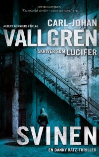 Carl-Johan Vallgreen - Svine (Albert Bonniers Förlag, 2015)