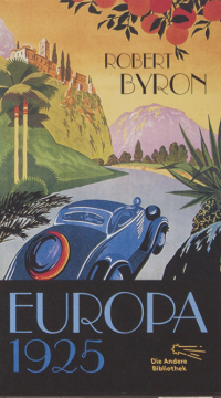 Robert Byron - Europa 1925 (Die Andere Bibliothek, 2015)