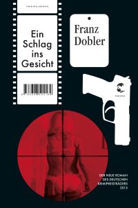 Franz Dobler - Ein Schlag ins Gesicht (Tropen, 2016)