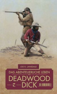 Joe R. Lansdale - Das abenteuerliche Leben des Deadwood Dick (Tropen, 2016)