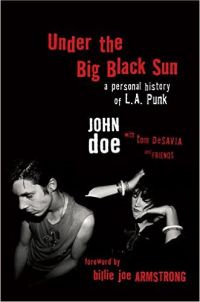 John Doe with Tom DeSavia - Under the Big Black Sun (Da Capo Press, 2016)