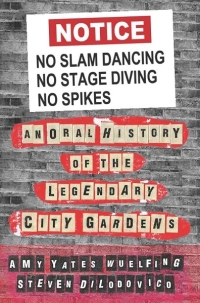 Amy Yates Wuelfing & Steven Dilodovico No Slam Dancing, No Stage Diving, No Spikes (DiWulf Publishing, 2014)