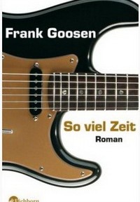 Frank Goosen - So viel Zeit (Eichborn, 2007)