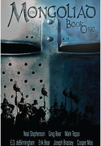 Stephenson/G. Bear/Teppo/deBirmingham/E. Bear/Brassey/Moo - The Mongoliad (Book One) (47 North, 2012)
