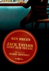 Ken Bruen - Jack Taylor geht zum Teufel (Atrium, 2012)