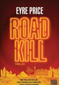 Eyre Price - Road Kill (Heyne Hardcore, 2014)