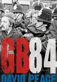 David Peace - GB84 (Liebeskind, 2014)