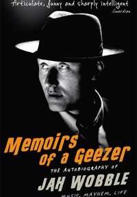 Jah Wobble - Memoirs of a Geezer (Serptent's Tail, 2009)