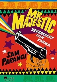 Sam Parangi - Mr. Majestic verbessert sein Karma (Rowohlt Polaris, 2014)