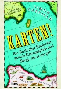 Simon Garfield - Karten! (Theiss,/WBG, 2014)